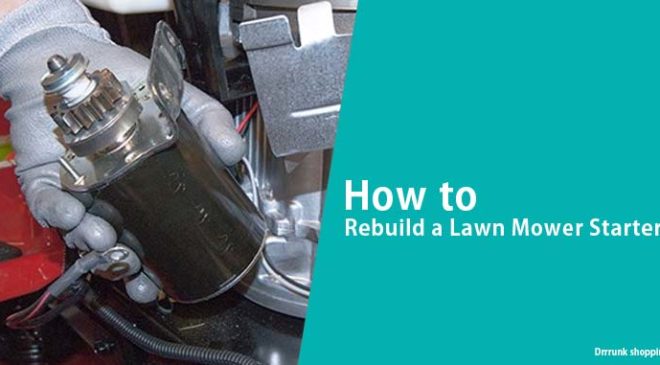 How to Rebuild a Lawn Mower Starter