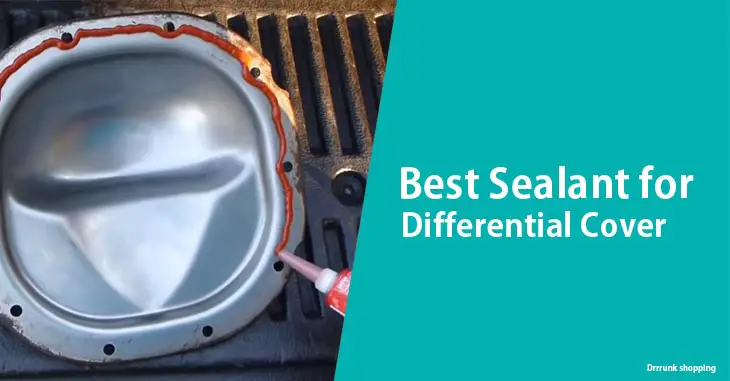 Best Sealant for Differential Cover