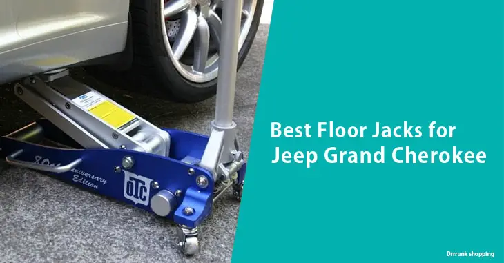 Best Floor Jacks for Jeep Grand Cherokee