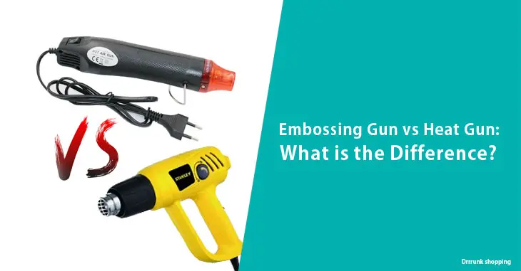Embossing Gun vs Heat Gun What’s The Difference