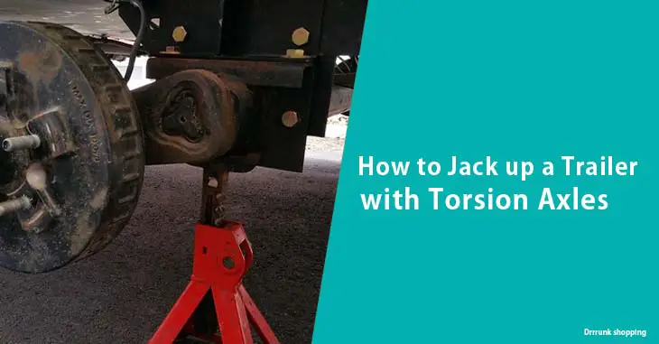 How to Jack up a Trailer with Torsion Axles