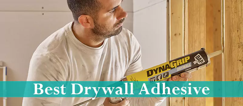 Best Drywall Adhesive