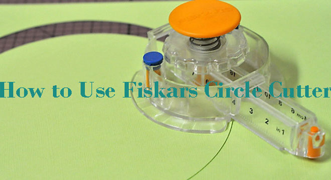 How-to-Use-a-Fiskars-Circle-Cutter