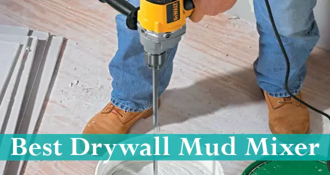 Best Drywall Mud Mixer