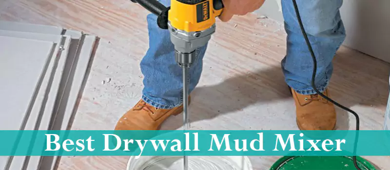 Best Drywall Mud Mixer