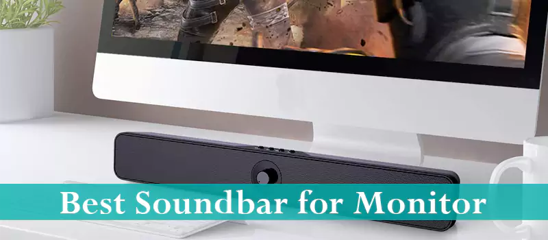 Best Soundbar for Monitor