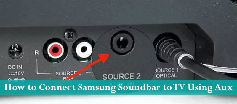 How to Connect Samsung Soundbar to TV Using Aux