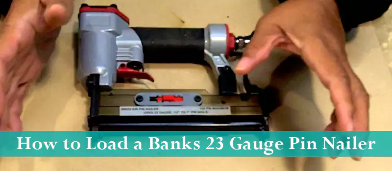 How to Load a Banks 23 Gauge Pin Nailer