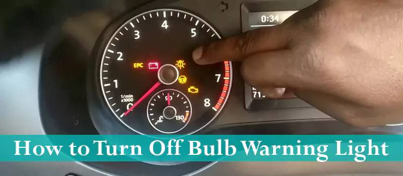 How to Turn Off Bulb Warning Light