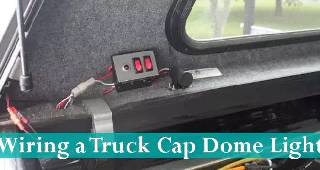 Wiring a Truck Cap Dome Light