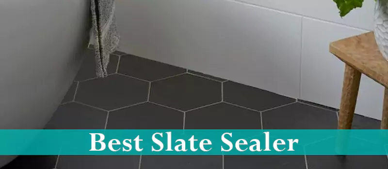 Best Slate Sealer